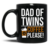 Dad Of Twins Coffee Please Black Coffee Mug, Gift Coffee Mug