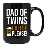 Dad Of Twins Coffee Please Black Coffee Mug, Gift Coffee Mug - Black
