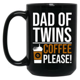 Dad Of Twins Coffee Please Black Coffee Mug, Gift Coffee Mug