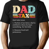 Dad Tax - Funny Sarcastic Dad Joke Vintage Fathers Day Gift For Dad T-Shirt - Black