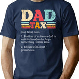 Dad Tax - Funny Sarcastic Dad Joke Vintage Fathers Day Gift For Dad T-Shirt - Navy