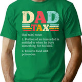 Dad Tax - Funny Sarcastic Dad Joke Vintage Fathers Day Gift For Dad T-Shirt - Green