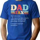 Dad Tax - Funny Sarcastic Dad Joke Vintage Fathers Day Gift For Dad T-Shirt - Blue