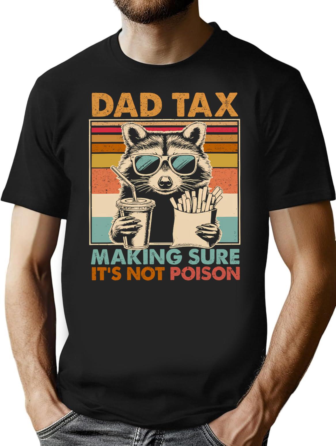 Dad Tax Making Sure Its Not Poison Funny Food Dad (2) T-Shirt - Black