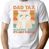 Dad Tax Making Sure Its Not Poison Funny Food Dad (2) T-Shirt - White