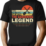Dad The Man The Myth The Gardening Legend Shirt Men Vintage Gardening Dad T-shirt Father's Day Gift - Black