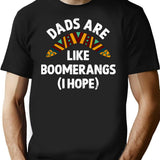 Dads Are Like Boomerangs T-Shirt - Retro Graphic Tee for Men & Women - Black