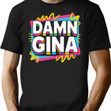 Damn Gina T-Shirt - Retro Graphic Tee for Men & Women - Black