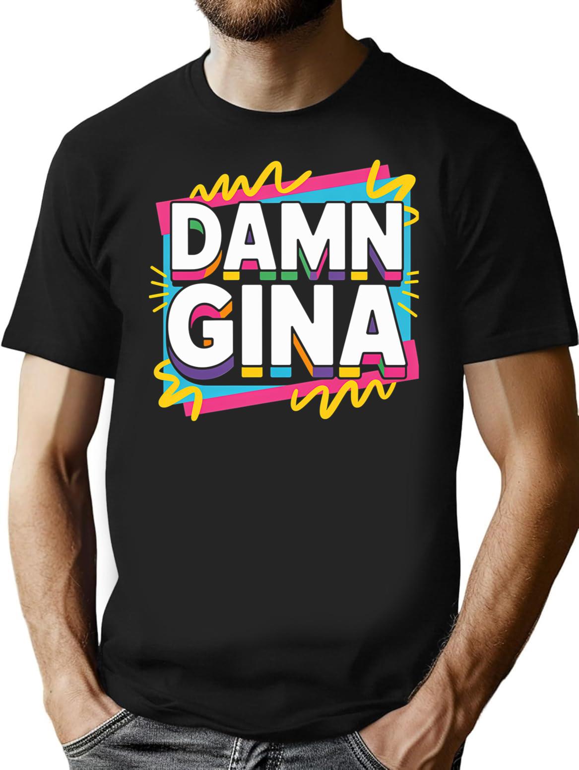 Damn Gina T-Shirt - Retro Graphic Tee for Men & Women - Black