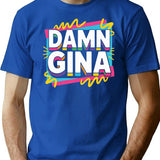 Damn Gina T-Shirt - Retro Graphic Tee for Men & Women - Blue