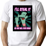 Dan Backslide Ill Steal It T-Shirt - Retro Graphic Tee for Men & Women - White