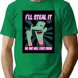 Dan Backslide Ill Steal It T-Shirt - Retro Graphic Tee for Men & Women - Green