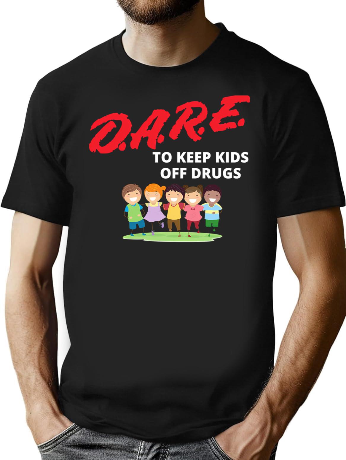 Dare Keep Kids Off Drugs Shirt Vintage Protect Young Tshirt Trust To Be Dare Save Children Family Shirt T-Shirt - Black