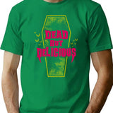 Dead But Delicious - Funny Goth Vampire Quote T-Shirt - Green