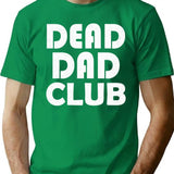 Dead Dad Club Vintage Funny Saying T-Shirt - Green