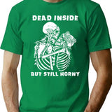 Dead Inside But Still Horny Funny Vintage Skeleton Valentine T-shirt - Green
