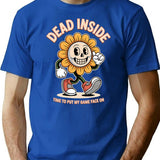 Dead Insidetime To Put My Game Face On T-Shirt - Blue
