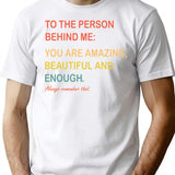 Dear Person Behind Me The World Is A Better Place With You (1) T-Shirt - White