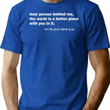 Dear Person Behind Me The World Is A Better Place With You T-Shirt - Blue