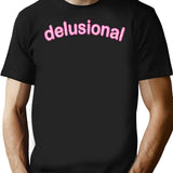 Delusional T-Shirt - Retro Graphic Tee for Men & Women - Black