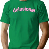 Delusional T-Shirt - Retro Graphic Tee for Men & Women - Green