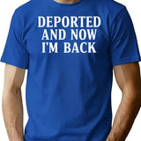 Deported And Now I'm Back T-Shirt - Retro Graphic Tee for Men & Women - Blue