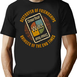 Destroyer Of Friendships T-Shirt - Retro Graphic Tee for Men & Women - Black