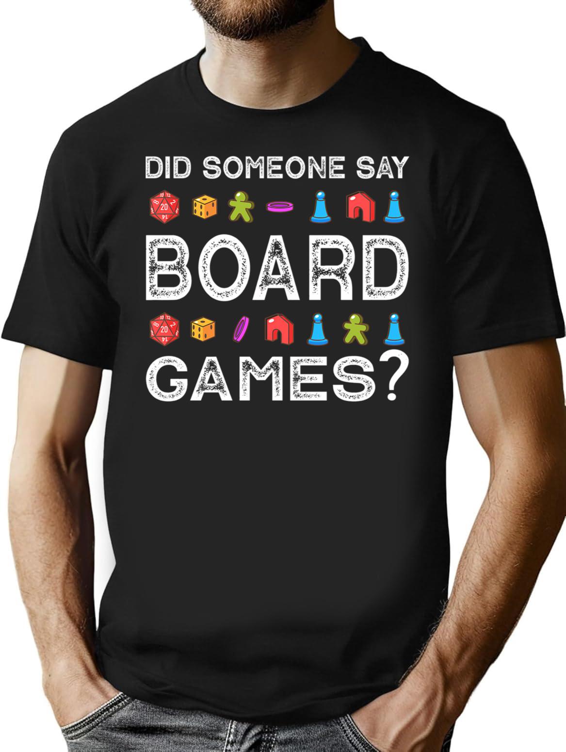 Did Someone Say Board Games Funny Gamer T-Shirt - Black