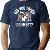 Did You Touch My Drumset T-Shirt - Retro Graphic Tee for Men & Women - Navy