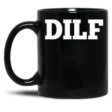 Dilf Black Coffee Mug, Gift Coffee Mug