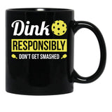 Dink Responsibly Funny Pickleball Black Coffee Mug, Gift Coffee Mug - Black