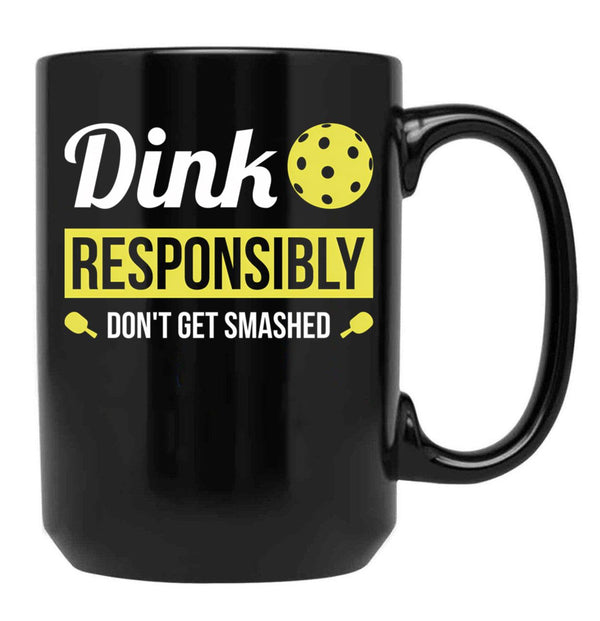 Dink Responsibly Funny Pickleball Black Coffee Mug, Gift Coffee Mug - Black