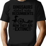 Dinosaurs Didn't Ride Recumbents Now They Are Extinct Funny Recumbent Bike T-Shirt - Black