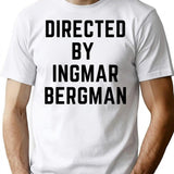 Directed By - Ingmar Bergman T-Shirt - Retro Graphic Tee for Men & Women - White