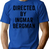 Directed By - Ingmar Bergman T-Shirt - Retro Graphic Tee for Men & Women - Blue