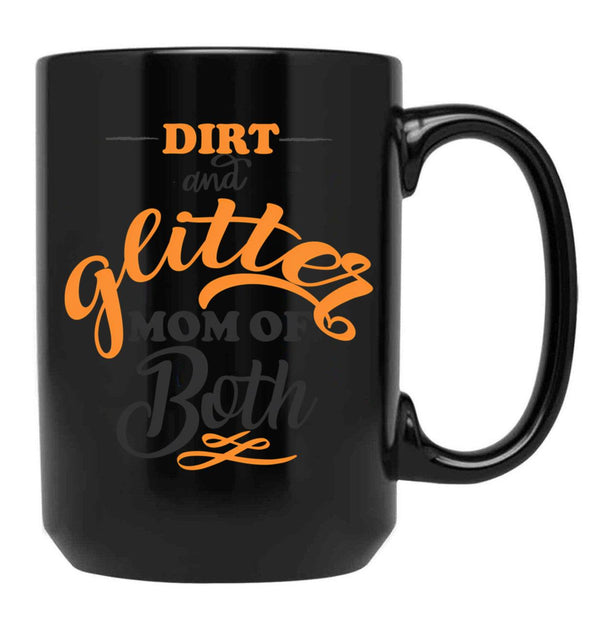 Dirt And Glitter Mom Of Both Black Coffee Mug, Gift Coffee Mug - Black