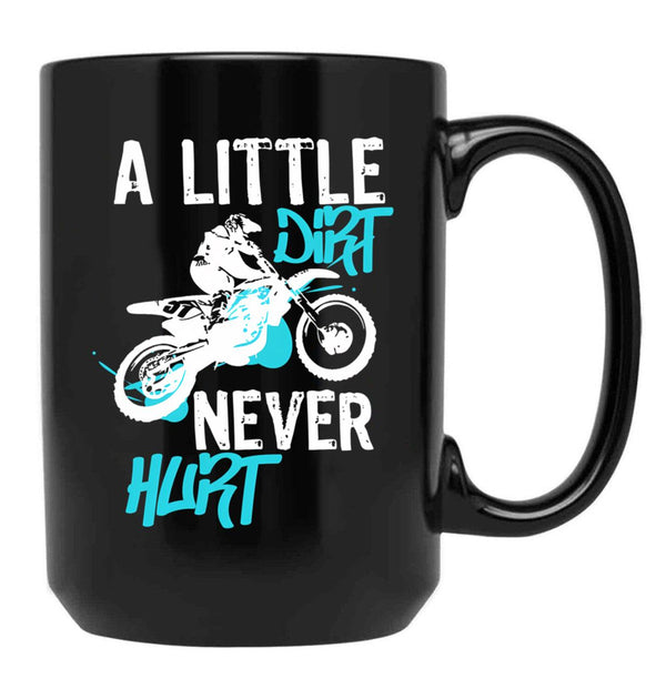 Dirt Bike Or Motocross Mx Quote A Little Dirt Never Hurt Quote Black Coffee Mug, Gift Coffee Mug - Black