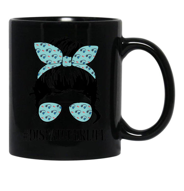 Dispatcher Life Mom Funny Dispatcher Lover Black Coffee Mug, Gift Coffee Mug - Black