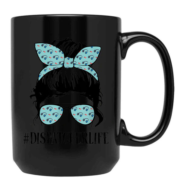 Dispatcher Life Mom Funny Dispatcher Lover Black Coffee Mug, Gift Coffee Mug - Black