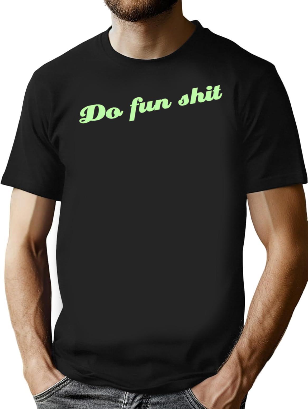 Do Fun Shit T-Shirt - Retro Graphic Tee for Men & Women - Black