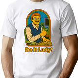 Do It Lady T-Shirt - Retro Graphic Tee for Men & Women - White