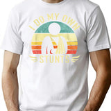 Do My Own Stunts Funny Broken Arm Hand Injury Get Well T-Shirt - White