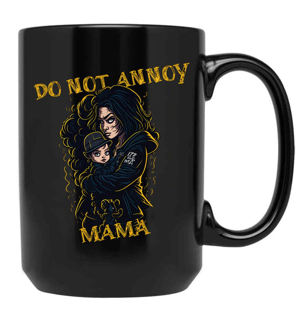 Do Not Annoy Mama Black Coffee Mug, Gift Coffee Mug - Black