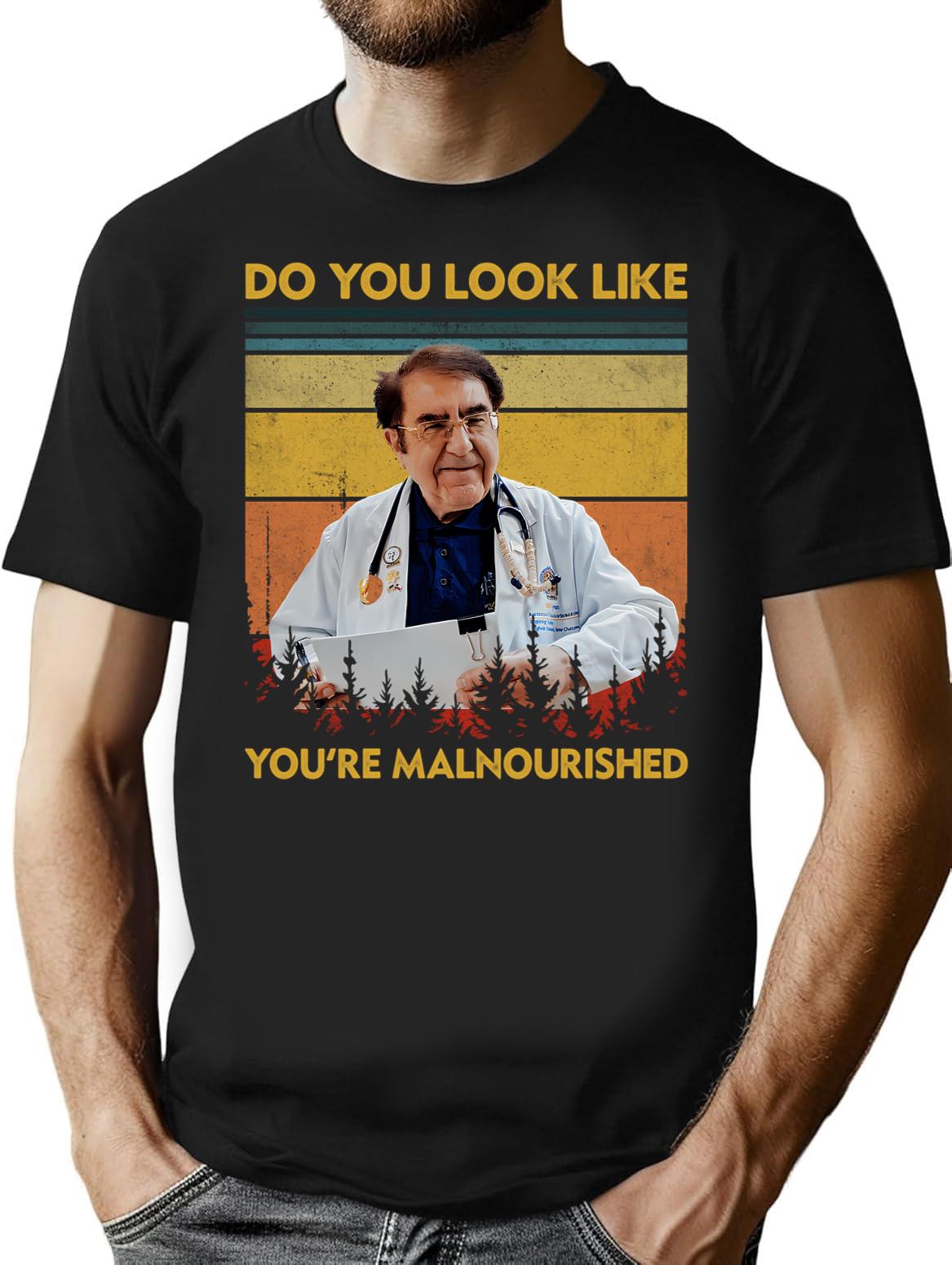 Do You Look Like You're Malnourished Dr Now Vintage T-Shirt - Black