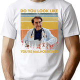 Do You Look Like You're Malnourished Dr Now Vintage T-Shirt - White