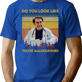 Do You Look Like You're Malnourished Dr Now Vintage T-Shirt - Blue