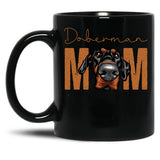 Doberman Mom Dog Mom Shirt Gift Idea For Dobermann Owner Slim Fit T-Shirt Black Coffee Mug, Gift Coffee Mug