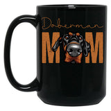 Doberman Mom Dog Mom Shirt Gift Idea For Dobermann Owner Slim Fit T-Shirt Black Coffee Mug, Gift Coffee Mug
