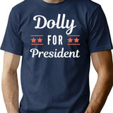 Dolly For President Funny (1) T-Shirt - Sarcastic Humor Graphic Tee - Navy
