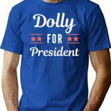Dolly For President Funny (1) T-Shirt - Sarcastic Humor Graphic Tee - Blue